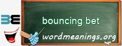 WordMeaning blackboard for bouncing bet